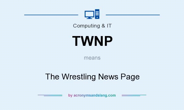 What does TWNP mean? It stands for The Wrestling News Page