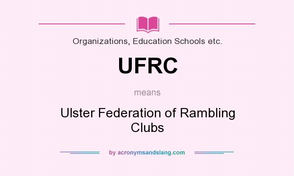 What does UFRC mean? It stands for Ulster Federation of Rambling Clubs