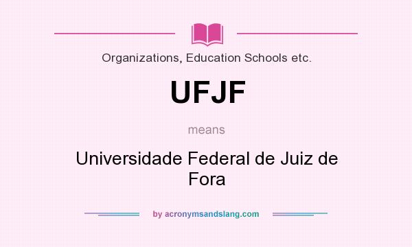 What does UFJF mean? It stands for Universidade Federal de Juiz de Fora