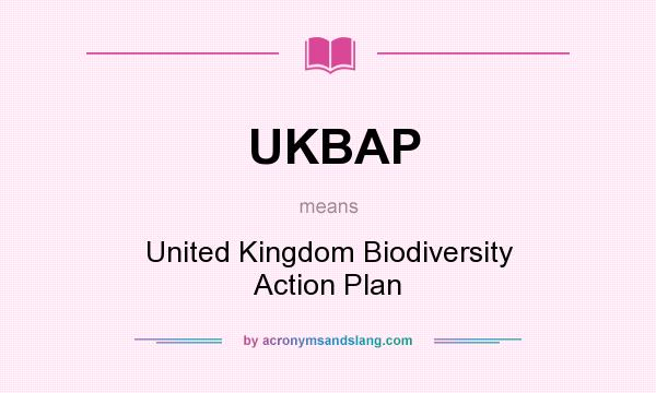 What does UKBAP mean? It stands for United Kingdom Biodiversity Action Plan
