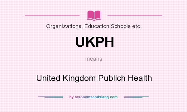 What does UKPH mean? It stands for United Kingdom Publich Health
