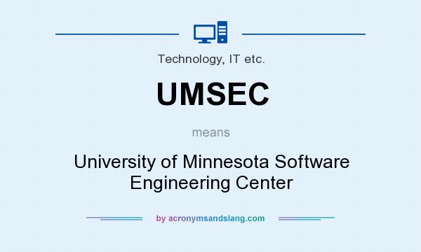What does UMSEC mean? It stands for University of Minnesota Software Engineering Center