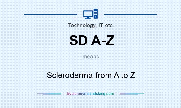 What does SD A-Z mean? It stands for Scleroderma from A to Z