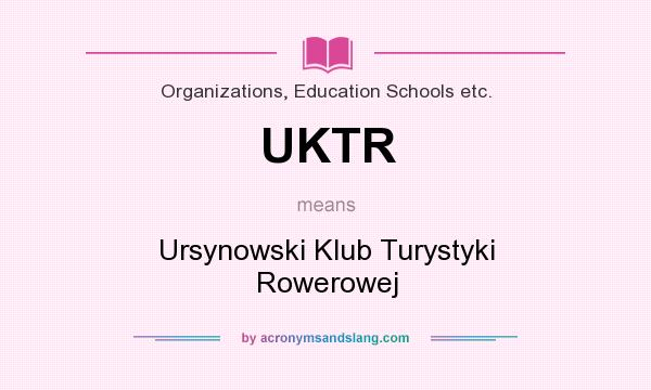 What does UKTR mean? It stands for Ursynowski Klub Turystyki Rowerowej