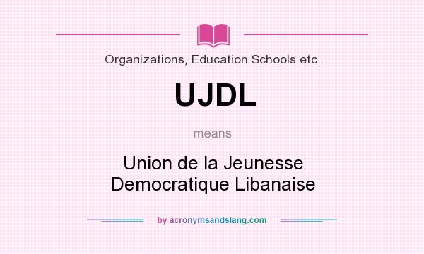 What does UJDL mean? It stands for Union de la Jeunesse Democratique Libanaise