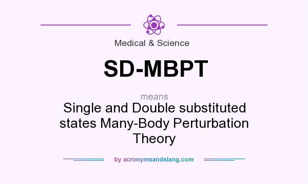 What does SD-MBPT mean? It stands for Single and Double substituted states Many-Body Perturbation Theory