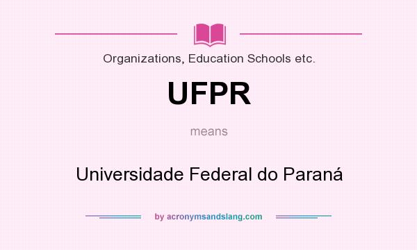 What does UFPR mean? It stands for Universidade Federal do Paraná