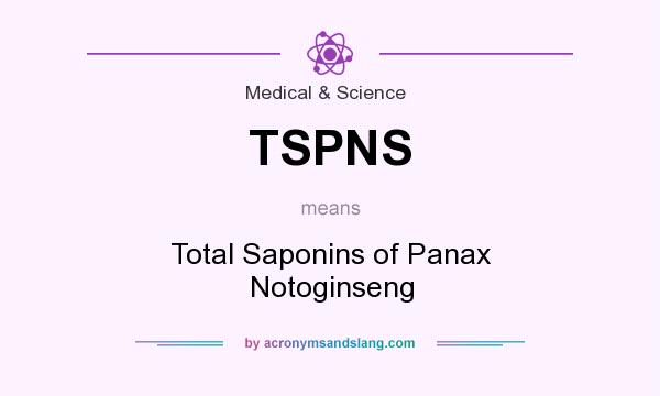 What does TSPNS mean? It stands for Total Saponins of Panax Notoginseng