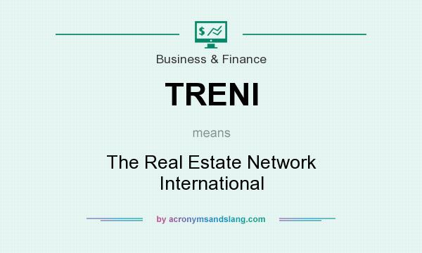 What does TRENI mean? It stands for The Real Estate Network International