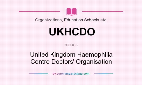 What does UKHCDO mean? It stands for United Kingdom Haemophilia Centre Doctors` Organisation