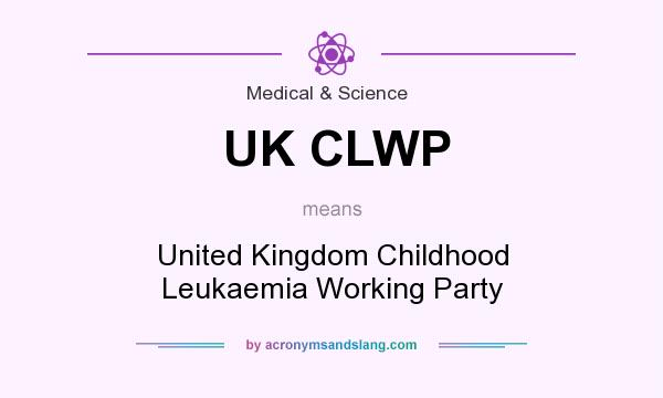 What does UK CLWP mean? It stands for United Kingdom Childhood Leukaemia Working Party