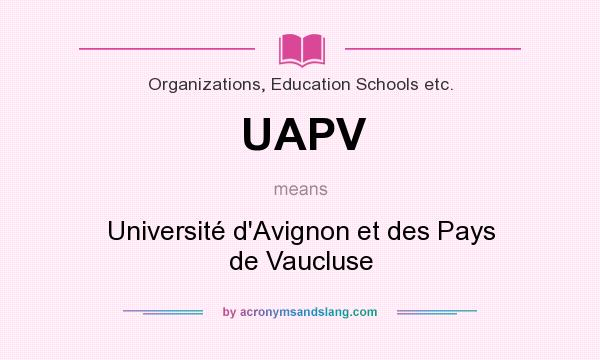 What does UAPV mean? It stands for Université d`Avignon et des Pays de Vaucluse