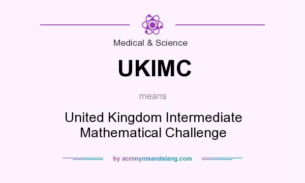 What does UKIMC mean? It stands for United Kingdom Intermediate Mathematical Challenge