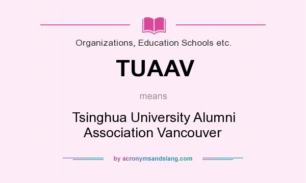 What does TUAAV mean? It stands for Tsinghua University Alumni Association Vancouver