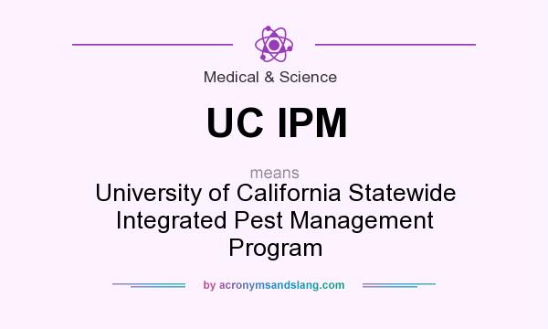 What does UC IPM mean? It stands for University of California Statewide Integrated Pest Management Program