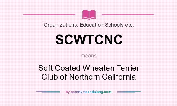 What does SCWTCNC mean? It stands for Soft Coated Wheaten Terrier Club of Northern California