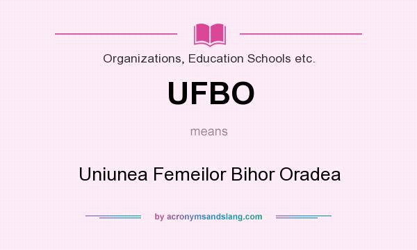 What does UFBO mean? It stands for Uniunea Femeilor Bihor Oradea