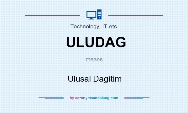 What does ULUDAG mean? It stands for Ulusal Dagitim