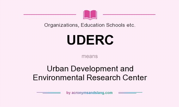 What does UDERC mean? It stands for Urban Development and Environmental Research Center