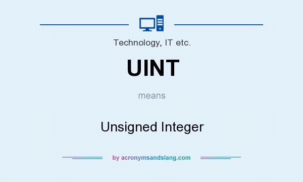What does UINT mean? It stands for Unsigned Integer