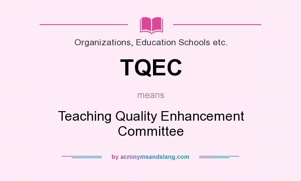 What does TQEC mean? It stands for Teaching Quality Enhancement Committee