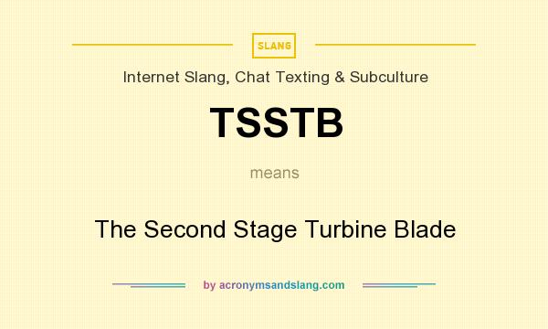 What does TSSTB mean? It stands for The Second Stage Turbine Blade