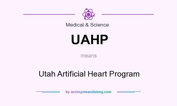 What does UAHP mean? It stands for Utah Artificial Heart Program