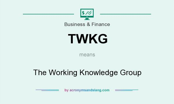What does TWKG mean? It stands for The Working Knowledge Group