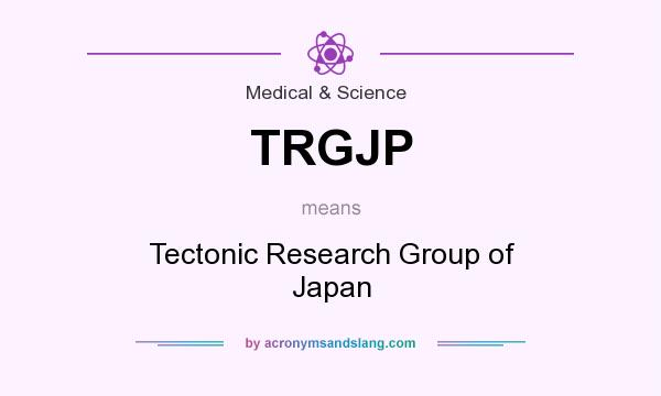 What does TRGJP mean? It stands for Tectonic Research Group of Japan