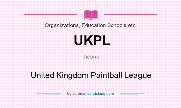 What does UKPL mean? It stands for United Kingdom Paintball League