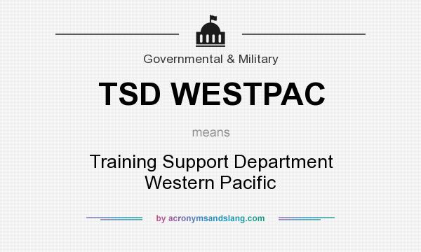 What does TSD WESTPAC mean? It stands for Training Support Department Western Pacific