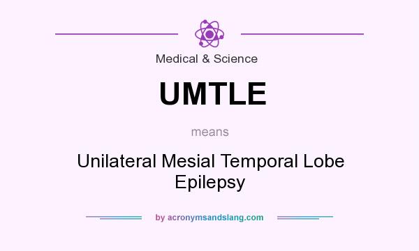 What does UMTLE mean? It stands for Unilateral Mesial Temporal Lobe Epilepsy