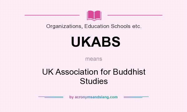What does UKABS mean? It stands for UK Association for Buddhist Studies