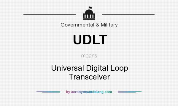 What does UDLT mean? It stands for Universal Digital Loop Transceiver
