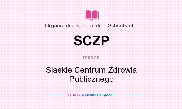 What does SCZP mean? It stands for Slaskie Centrum Zdrowia Publicznego