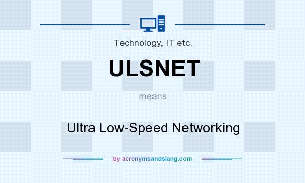 What does ULSNET mean? It stands for Ultra Low-Speed Networking