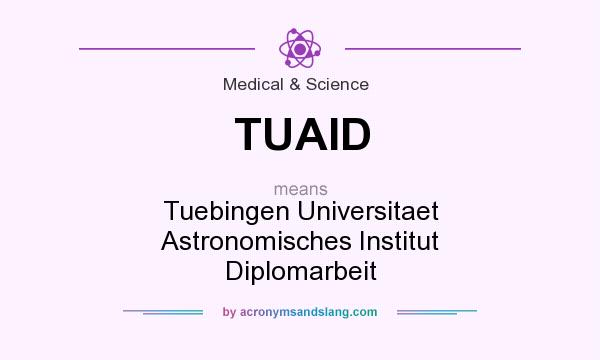 What does TUAID mean? It stands for Tuebingen Universitaet Astronomisches Institut Diplomarbeit