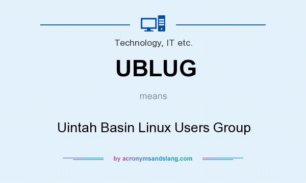 What does UBLUG mean? It stands for Uintah Basin Linux Users Group