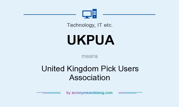 What does UKPUA mean? It stands for United Kingdom Pick Users Association