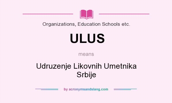 What does ULUS mean? It stands for Udruzenje Likovnih Umetnika Srbije