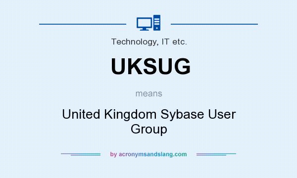 What does UKSUG mean? It stands for United Kingdom Sybase User Group