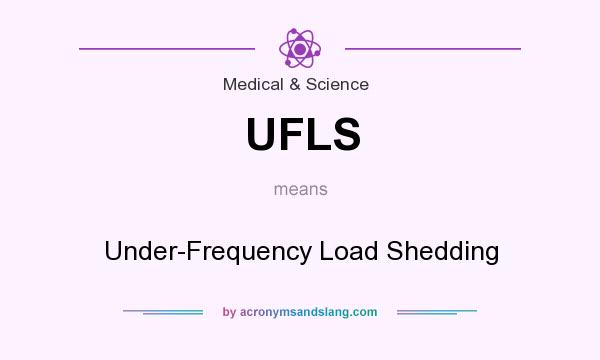What does UFLS mean? It stands for Under-Frequency Load Shedding