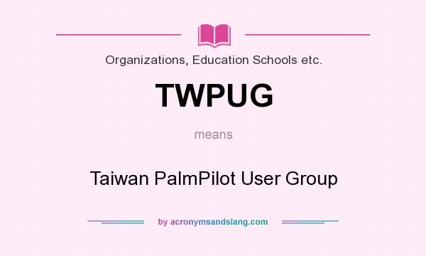 What does TWPUG mean? It stands for Taiwan PalmPilot User Group
