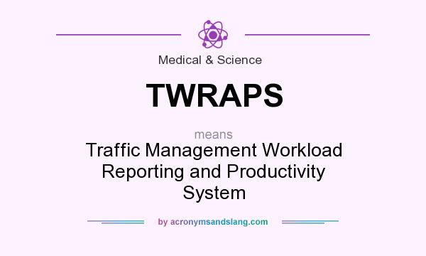 What does TWRAPS mean? It stands for Traffic Management Workload Reporting and Productivity System