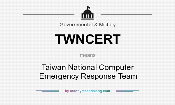 What does TWNCERT mean? It stands for Taiwan National Computer Emergency Response Team