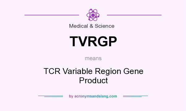 What does TVRGP mean? It stands for TCR Variable Region Gene Product