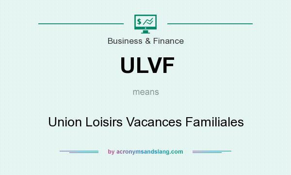 What does ULVF mean? It stands for Union Loisirs Vacances Familiales