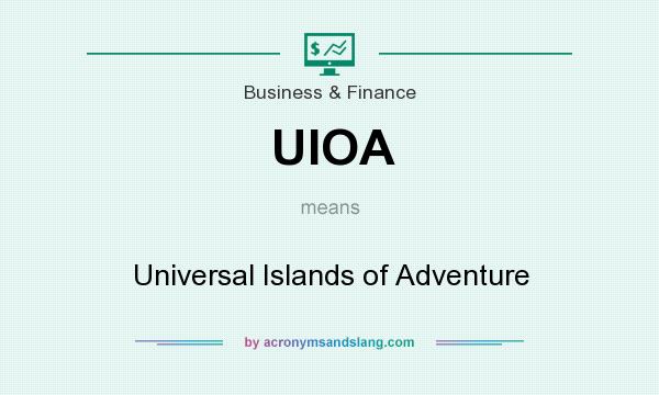 What does UIOA mean? It stands for Universal Islands of Adventure