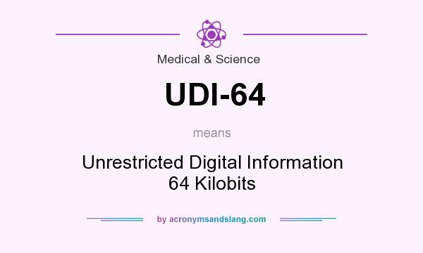 What does UDI-64 mean? It stands for Unrestricted Digital Information 64 Kilobits