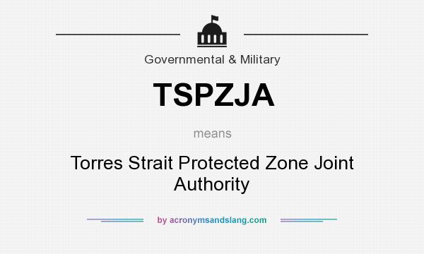 What does TSPZJA mean? It stands for Torres Strait Protected Zone Joint Authority